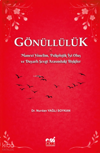Manevi Yönelim, Psikolojik İyi Oluş ve Duyarlı Sevgi Arasındaki İlişkiler