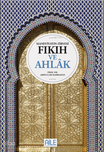 Maneviyatın Zirvesi Fıkıh Ve Ahlak