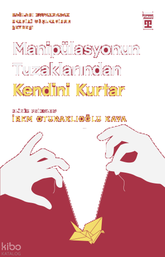 Manipülasyonun Tuzaklarından Kendini Kurtar | benlikitap.com