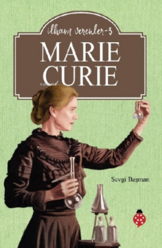 Marie Curie - İlham Verenler - 3 | benlikitap.com
