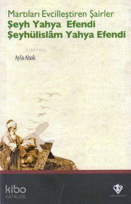 Martıları Evcilleştiren Şairler Şeyh Yahya Efendi Şeyhülislam Yahya Efendi