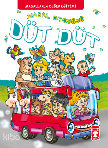 Masal Otobüsü Düt Düt - Masallarla Karakter Eğitimi | benlikitap.com