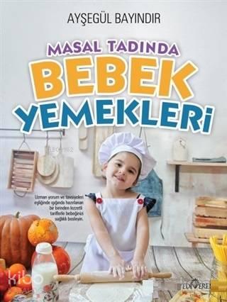 Masal Tadında Bebek Yemekleri | benlikitap.com