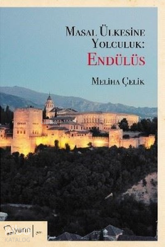 Masal Ülkesine Yolculuk: Endülüs
