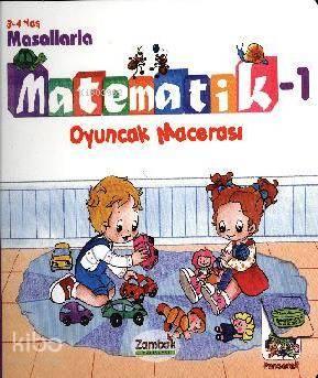 Masallarla Matematik 1; Oyuncak Macerası 3 4 Yaş