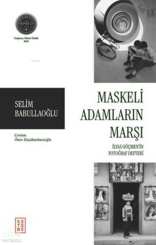 Maskeli Adamların Marşı;İlyas Göçmen’in Fotoğraf Defteri