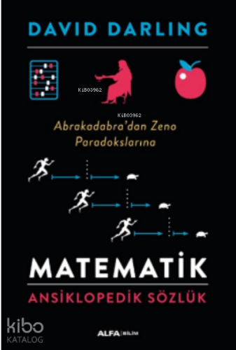 Matematik Ansiklopedik Sözlük ;Abrakadabra’dan Zeno Paradokslarına