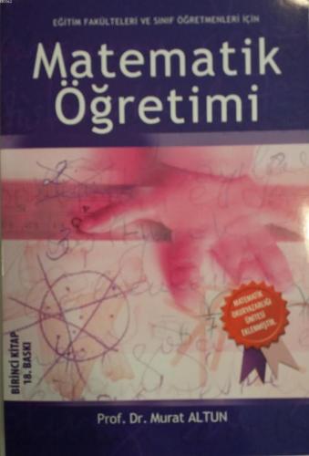 Matematik Öğretimi; Eğitim Fakülteleri ve Sınıf Öğretmenleri İçin
