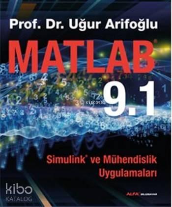 Matlab 9.1; Simulink ve Mühendislik Uygulamaları