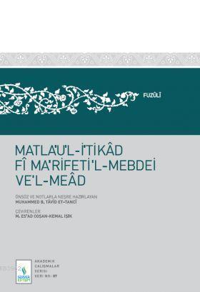Matlaul İtikad Fi Marifetil Mebdei Vel Mead | benlikitap.com