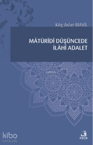 Mâtürîdî Düşüncede İlâhî Adalet | benlikitap.com