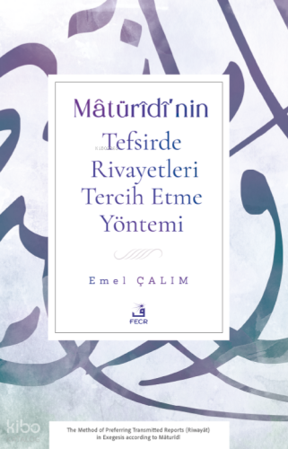 Mâtürîdî’nin Tefsirde Rivayetleri Tercih Etme Yöntemi