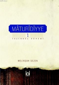 Maturidiyye 1 / Teşekkül Dönemi