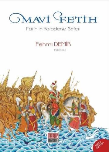 Mavi Fetih; Fatih'in Karadeniz Seferi
