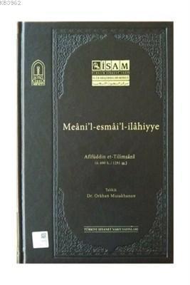 Meanil-esmail-ilahiyye (Afifüddin et-Tilimsani) | benlikitap.com