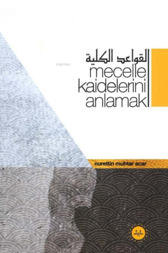 Mecelle Kaidelerini Anlamak | benlikitap.com
