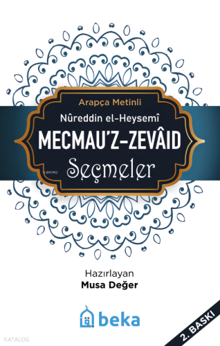 Mecmeu'z-Zevaid Seçmeler | benlikitap.com