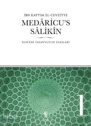 Medaricu's Salikin 1. Cilt; Kur'anı Tasavvufun Esasları | benlikitap.c