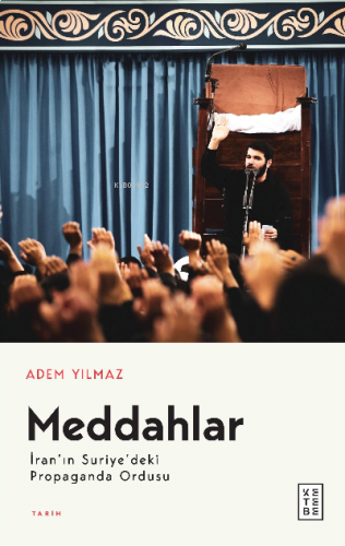 Meddahlar;İran’ın Suriye’deki Propaganda Ordusu | benlikitap.com
