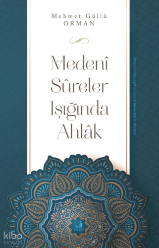 Medenî Sûreler Işığında Ahlâk