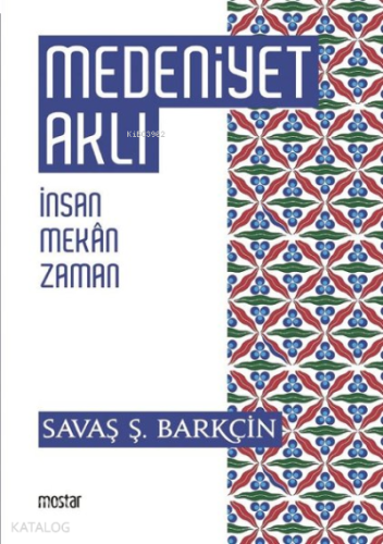 Medeniyet Aklı İnsan, Mekan, Zaman | benlikitap.com