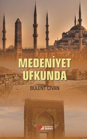 Medeniyet Ufkunda | benlikitap.com