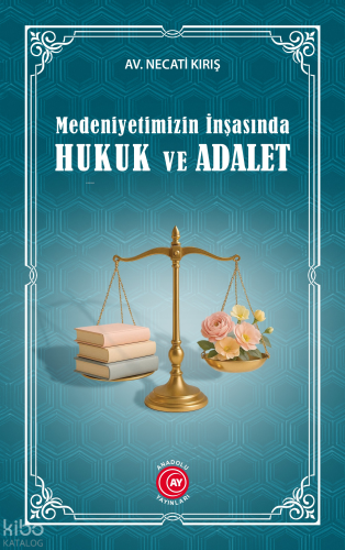 Medeniyetimizin İnşasında Hukuk ve Adalet | benlikitap.com