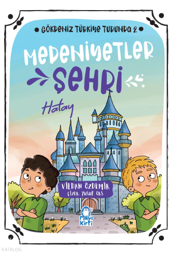 Medeniyetler Şehri: Hatay;Gökdeniz Türkiye Turunda 2