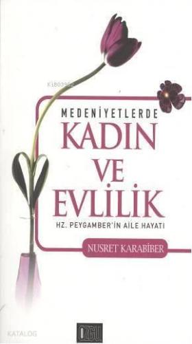Medeniyetlerde Kadın ve Evlilik; Hz. Peygamber'in Aile Hayatı