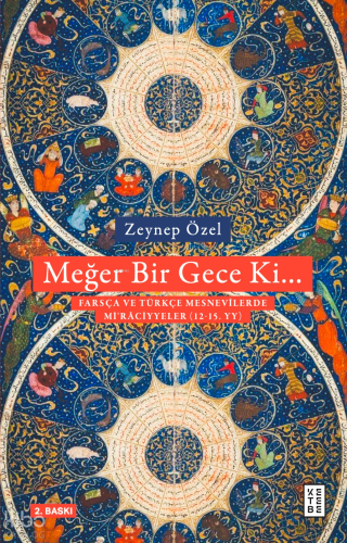 Meğer Bir Gece Ki…;Türkçe ve Farsça Mesnevîlerde Mi‘râciyyeler (12-15. Yüzyıl)