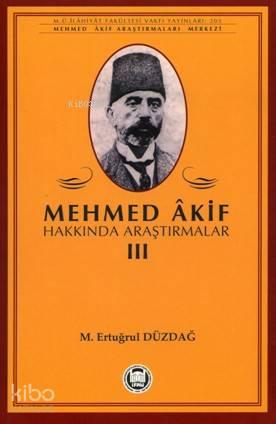 Mehmed Akif Hakkında Araştırmalar - III | benlikitap.com