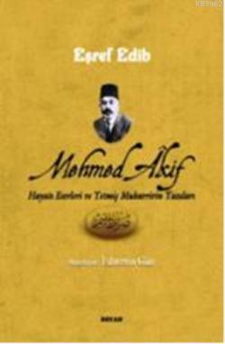 Mehmed Akif Hayatı Eserleri ve Yetmiş Muharririn Yazıları | benlikitap