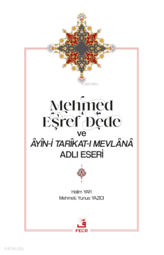 Mehmed Eşref Dede ve Âyîn-i Tarîkat-ı Mevlânâ Adlı Eseri