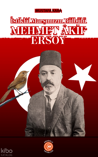 Mehmet Âkif Ersoy;İstiklâl Marşımızın Bülbülü | benlikitap.com