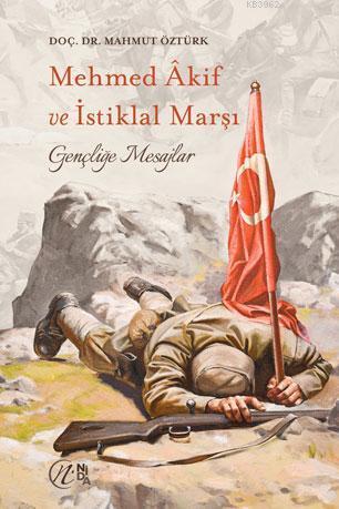 Mehmet Akif ve İstiklal Marşı | benlikitap.com