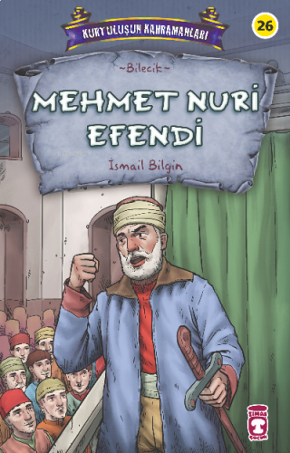 Mehmet Nuri Efendi - Kurtuluşun Kahramanları 3 | benlikitap.com