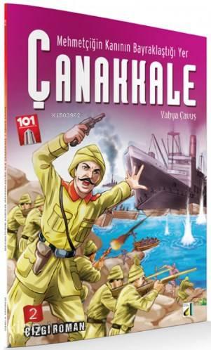 Mehmetçiğin Kanının Bayraklaştığı Yer Çanakkale - 2; Yahya Çavuş | ben