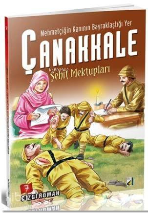 Mehmetçiğin Kanının Bayraklaştığı Yer Çanakkale - 7; Şehit Mektupları 