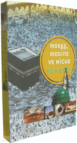 Mekke ve Medine Hicaz Rehberi