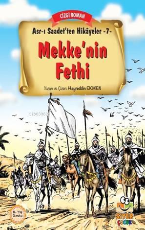 Mekke'nin Fethi; Asr-ı Saadet'ten Hikayeler 7