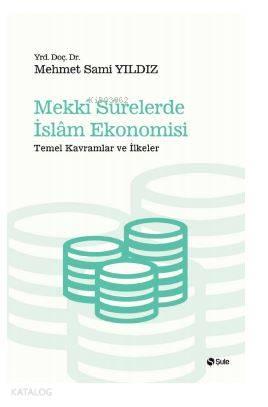 Mekki Surelerde İslam Ekonomisi; Temel Kavramlar ve İlkeler