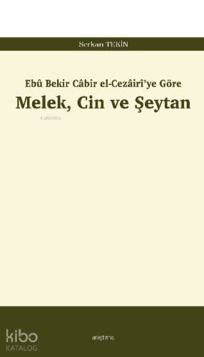 Melek, Cin ve Şeytan;Ebû Bekir Câbir el-Cezâirî’ye Göre