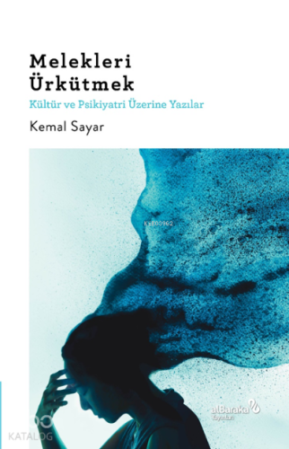 Melekleri Ürkütmek & Kültür ve Psikiyatri Üzerine Yazılar