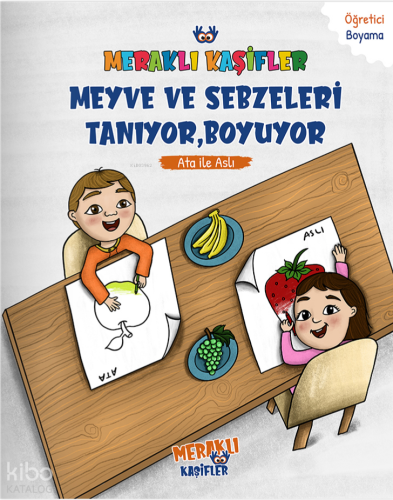 Meraklı Kaşifler Ata İle Aslı Meyve ve Sebzeleri Tanıyor, Boyuyor