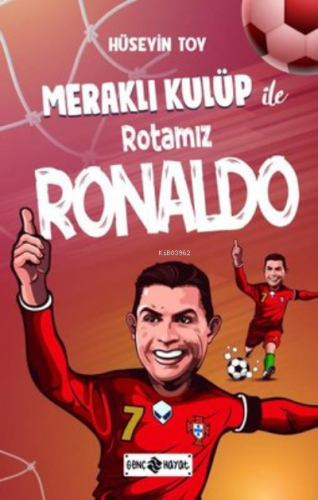 Meraklı Kulüp ile Rotamız Ronaldo | benlikitap.com