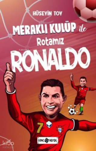 Meraklı Kulüp ile Rotamız Ronaldo | benlikitap.com