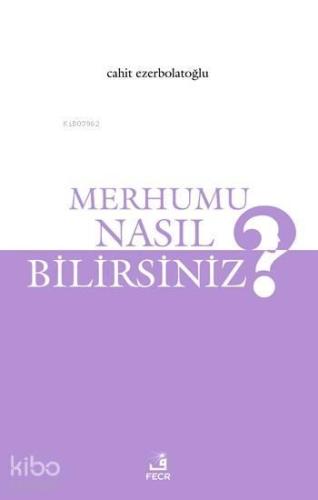 Merhumu Nasıl Bilirsiniz?