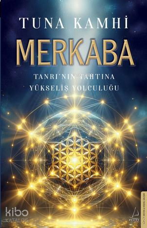 Merkaba; Tanrı'nın Tahtına Yükseliş Yolculuğu