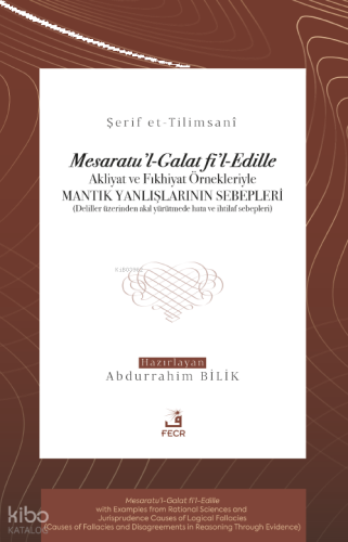Mesaratu’l-Galat fi’l-Edille;Akliyat ve Fıkhiyat Örnekleriyle Mantık Y