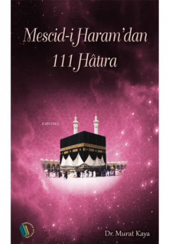 Mescid-i Haram'dan 111 Hatıra | benlikitap.com